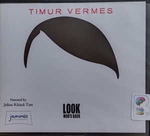 Look Who's Back written by Timur Vermes performed by Julian Rhind-Tutt on Audio CD (Unabridged)